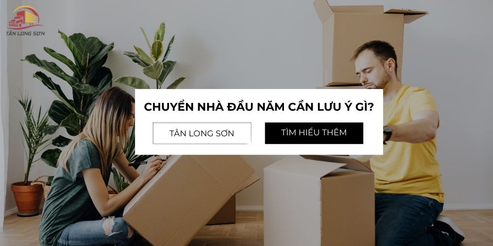 Chuyển nhà đầu năm cần lưu ý gì?